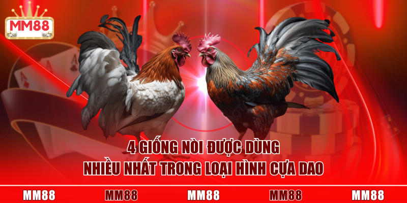 4 giống nòi được dùng nhiều nhất trong loại hình cựa dao