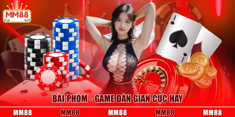 Bài Phỏm - Game dân gian cực hay chỉ có tại MM88