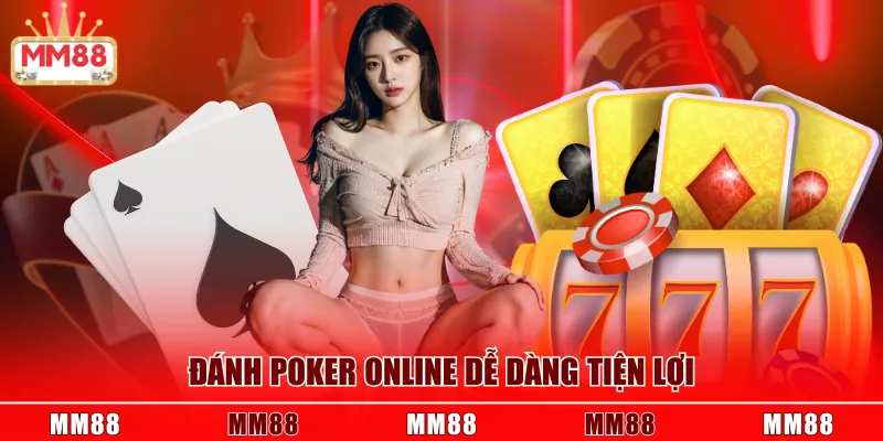 Đánh Poker Online dễ dàng tiện lợi