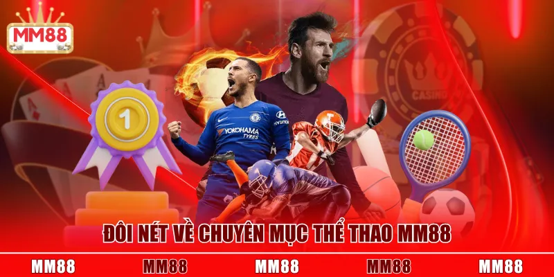 Đôi nét về chuyên mục Thể Thao MM88