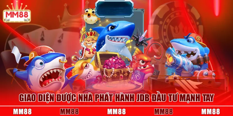 Giao diện được nhà phát hành JDB đầu tư mạnh tay