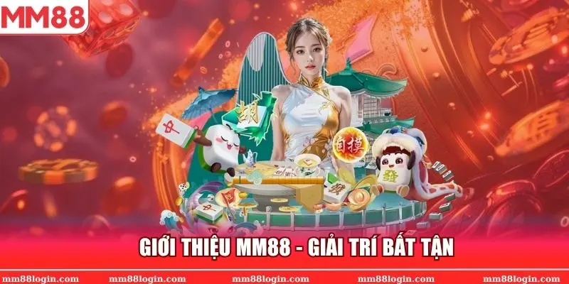 Giới thiệu MM88 - Một thương hiệu giải trí bất tận cho khách hàng