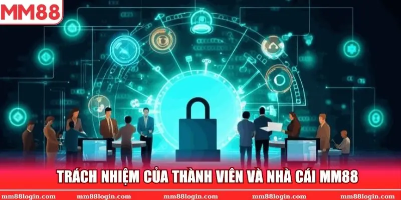 Trách nhiệm mà cả thành viên lẫn nhà cái đều cần chấp hành chung
