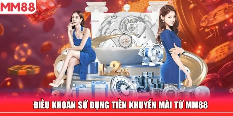 Điều khoản sử dụng khuyến mãi tại MM88