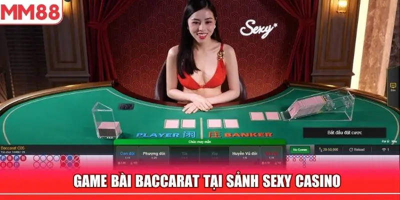 Game bài Baccarat đỉnh cao cùng Deallers xinh đẹp tại MM88