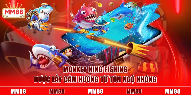 Monkey King Fishing được lấy cảm hướng từ Tôn Ngộ Không