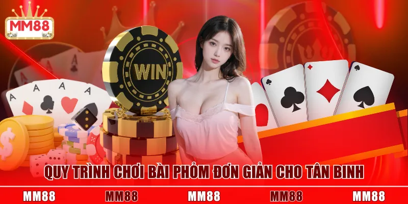Quy trình chơi bài Phỏm đơn giản cho tân binh