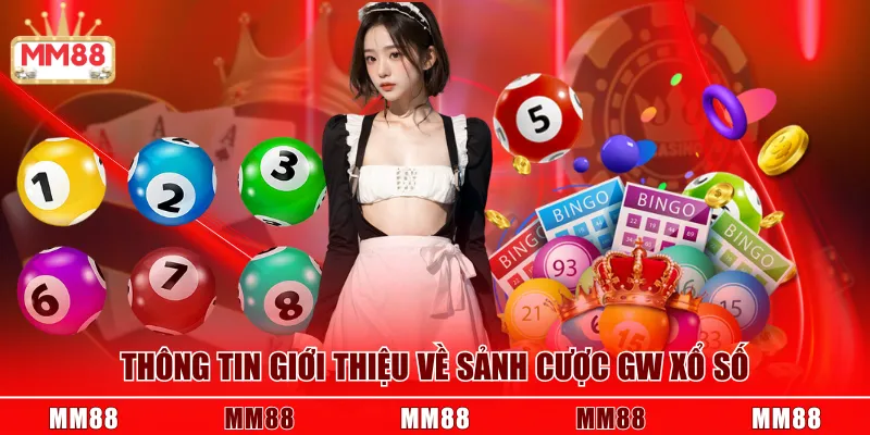 Thông tin giới thiệu về sảnh cược GW xổ số