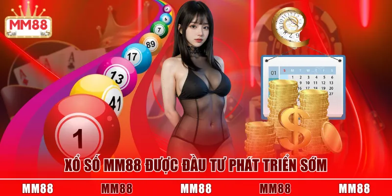 Xổ Số MM88 được đầu tư phát triển sớm
